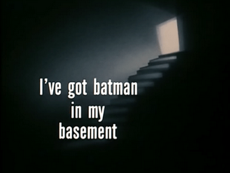 I've_Got_Batman_in_My_Basement-Title_Card